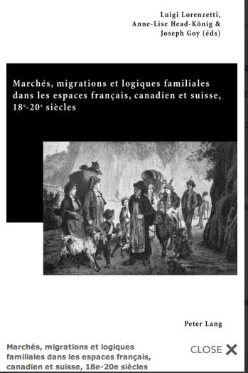 Marchés, migrations et logiques familiales dans les espaces français, canadien et suisse, XVIIIe-XXe siècles
